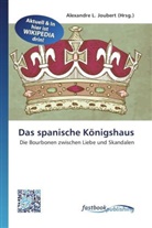 Alexandre L. Joubert, Alexandr L Joubert - Das spanische Königshaus