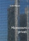 Guido Bressan - Microcosmi Privati