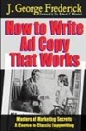 J. George Frederick, Dr Robert C. Worstell, Robert C. Worstell - How to Write Ad Copy That Works - Masters of Marketing Secrets