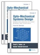 Daniel Vukobratovich, Daniel (Raytheon Vukobratovich, Paul Yoder, Paul (Norwalk Yoder, Paul Vukobratovich Yoder, Paul/ Vukobratovich Yoder - Opto-Mechanical Systems Design, Two Volume Set