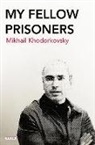 Mikhail Khodorkovskii, Mikhail Khodorkovsky - My Fellow Prisoners