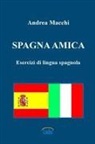 Andrea Macchi - Spagna Amica - Esercizi Di Lingua Spagnola