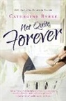 Catherine Bybee - Not Quite Forever