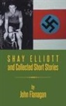 John Flanagan - Shay Elliott and Collected Short Stories