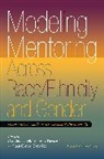 Caroline Sotello Viernes (EDT)/ González Turner, Juan Carlos Gonzalez, Juan Carlos González, Caroline Sotello Viernes Turner - Modeling Mentoring Across Race/Ethnicity and Gender