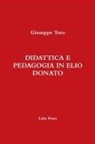 Giuseppe Toto - Didattica E Pedagogia in Elio Donato