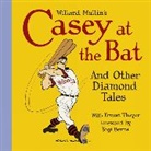 Ernest Thayer, Willard Mullin, Willard Thayer Mullin, Mullin Willard, Ernest Thayer, Ernest Lawrence Mullin Thayer... - Willard Mullin''s Casey At the Bat & Other Diamond Tales