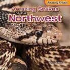 Parker Holmes - Amazing Snakes of the Northwest
