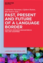 Catharina Peersman, Gijsbert Rutten, Rik Vosters - Past, Present and Future of a Language Border