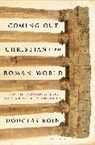 Douglas Boin, Douglas Ryan Boin, Boin Douglas Ryan - Coming Out Christian in the Roman World