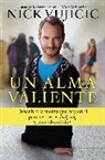 Nick Vujicic - Un alma valiente / Stand Strong: You Can Overcome Bullying (and Other Stuff That Keeps You Down