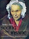 Sander L. Gilman - Seeing the Insane