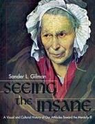 Sander L. Gilman - Seeing the Insane