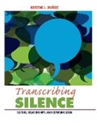 Kristine L Munoz, Kristine L. Munoz, Kristine L Muñoz, Kristine L. Muñoz - Transcribing Silence
