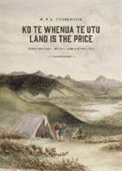 M P K Sorrenson, M. P. K. Sorrenson, M.p.k Sorrenson, M.p.k. Sorrenson - Ko Te Whenua Te Utu; Land Is the Price: Essays on Maori History,