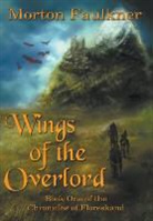 Morton Faulkner - Wings of the Overlord