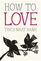Jason DeAntonis, Thich Nhat Hanh, Nhaaat, Thich Nhat Hanh, Thich Nhat Hanh, Jason DeAntonis - How to Love
