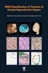 R. J. (EDT) Carcangiu, International Agency for Research on Can, Who Classification of Tumours Editorial, Maria Luisa Carcangiu, C. Simon Herrington, Robert J. Kurman - WHO Classification of Tumours of Female Reproductive Organs