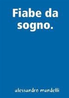 Alessandro Mandelli - Fiabe Da Sogno