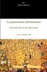 Sergio Ardis - La Promozione del Benessere. Strumenti Per La Sua Valutazione