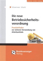 Klaus Scheuermann, Klaus (Dr. Scheuermann, Carsten Schucht, Carsten (Dr.) Schucht - Die neue Betriebssicherheitsverordnung
