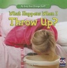 Greg Roza - What Happens When I Throw Up?