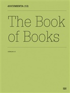 Andrea Viliani u.a., Carolyn Christov-Bakargiev, documenta und Museum Fridericianum Veranstaltungs-GmbH - dOCUMENTA (13) The Book of Books. Catalog 1.3