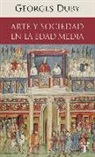 Georges Duby - Arte y sociedad en la Edad Media