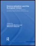 Leonardo Morlino, Leonardo Morlino, Leonardo (University of Florence Morlino, Morlino Leonardo, Wojciech Sadurski, Wojciech (European University Institute Sadurski... - Democratization and the European Union