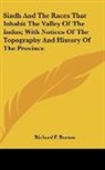 Richard F. Burton - Sindh and the Races That Inhabit the Val