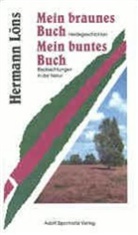 Hermann Löns - Mein braunes Buch /Mein buntes Buch. Zu 1 Heidegeschichten. Zu 2... / Mein braunes Buch /Mein buntes Buch. Zu 1 Heidegeschichten. Zu 2.... Mein buntes Buch