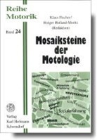 Klaus Fischer - Mosaiksteine der Motologie
