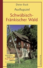 Dieter Buck - Ausflugsziel Schwäbisch-Fränkischer Wald
