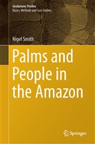 Nigel Smith - Palms and People in the Amazon