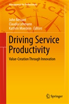 John Bessant, Claudi Lehmann, Claudia Lehmann, Kathrin M Moeslein, Kathrin Moeslein, Kathrin M. Moeslein - Driving Service Productivity