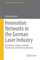 Muhamed Kudic - Innovation Networks in the German Laser Industry