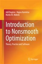 Adi Bagirov, Adil Bagirov, Naps Karmitsa, Napsu Karmitsa, Marko M Mäkelä, Marko M. Mäkelä - Introduction to Nonsmooth Optimization