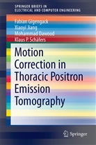 Mohammad Dawood, Mohammad e Dawood, Fabia Gigengack, Fabian Gigengack, Xiaoy Jiang, Xiaoyi Jiang... - Motion Correction in Thoracic Positron Emission Tomography
