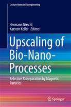 Keller, Keller, Karsten Keller, Herman Nirschl, Hermann Nirschl - Upscaling of Bio-Nano-Processes