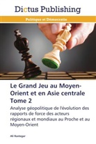 Ali Rastegar, Rastegar-a - Le grand jeu au moyen orient et