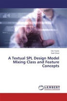 Said Ghoul, Ol Younis, Ola Younis - A Textual SPL Design Model Mixing Class and Feature Concepts