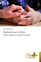 Jean-Paul Bouland, Bouland-j - PATCHWORK SUR LA PRIERE
