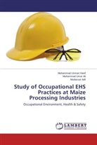Mud Adil, Mudassar Adil, Muhammad Uma Ali, Muhammad Umar Ali, Muhammad Usma Hanif, Muhammad Usman Hanif - Study of Occupational EHS Practices at Maize Processing Industries