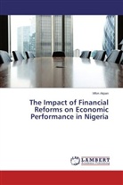 Mfon Akpan - The Impact of Financial Reforms on Economic Performance in Nigeria