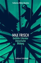 Katharina Müller-Roselius - Max Frisch