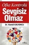 Hamdi Kalyoncu - Öfke Kontrolü Sevgisiz Olmaz