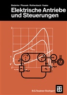 Hans-Jürge Bederke, Hans-Jürgen Bederke, Rober Ptassek, Robert Ptassek, G Rothenbach, Georg Rothenbach... - Elektrische Antriebe und Steuerungen