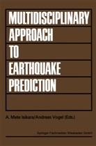 A. Mete I ikara, A. Mete I¿ikara, A. Mete Isikara, Mete Isikara, A Mete Isikara, Vogel... - Multidisciplinary Approach to Earthquake Prediction