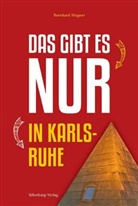 Bernhard Wagner - Das gibt es nur in Karlsruhe