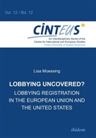 Lisa Moessing, Gudrun Hentges, Gudrun Hentges et al, Volke Hinnenkamp, Volker Hinnenkamp, Anne Honer... - Lobbying Uncovered?